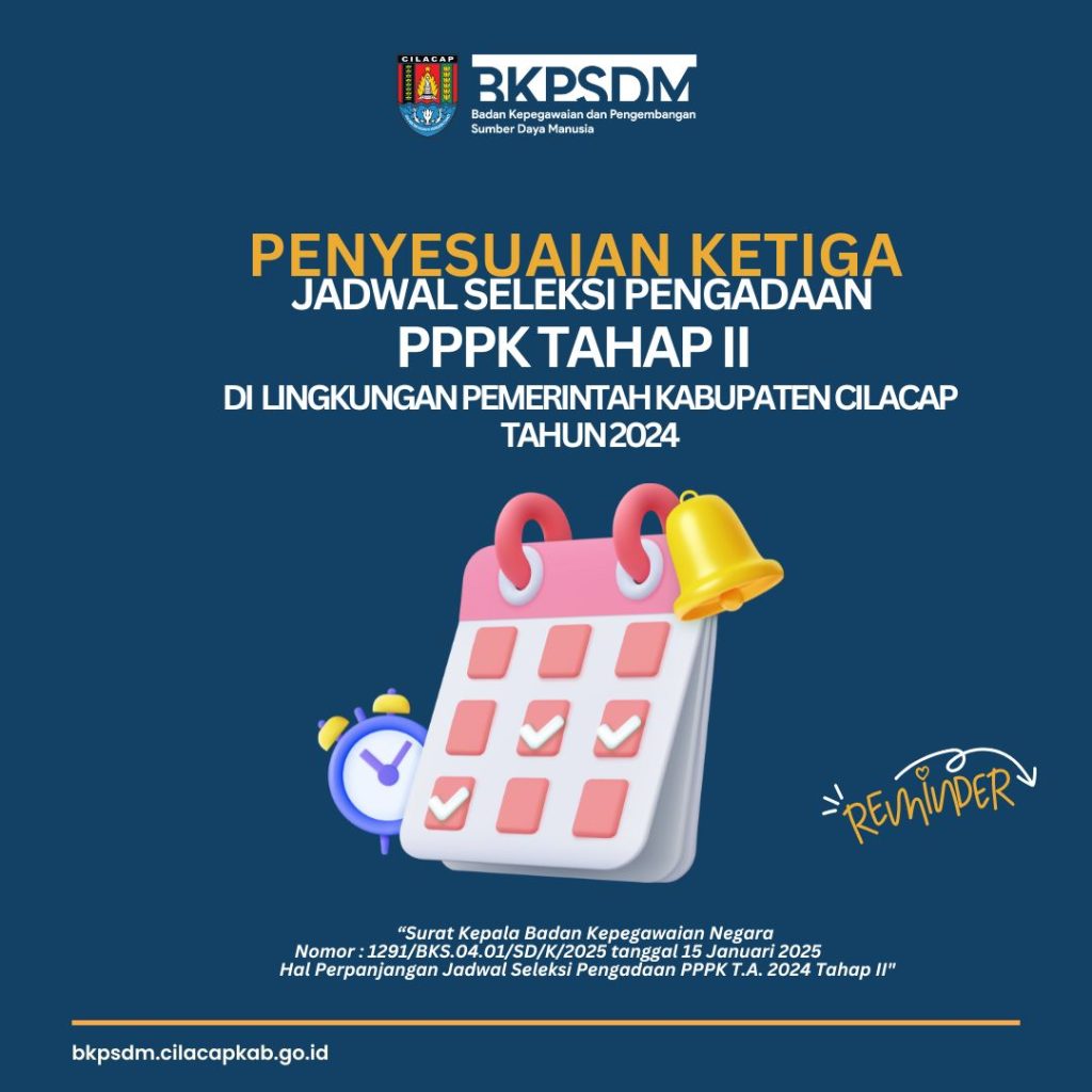 PENYESUAIAN KETIGA JADWAL SELEKSI PENGADAAN PPPK TAHAP II DI LINGKUNGAN PEMERINTAH KABUPATEN CILACAP 7 PENYESUAIAN KETIGA JADWAL SELEKSI PENGADAAN PPPK TAHAP II DI LINGKUNGAN PEMERINTAH KABUPATEN CILACAP 7