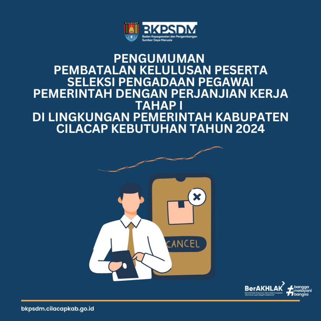 PEMBATALAN KELULUSAN PESERTA SELEKSI PENGADAAN PPPK TAHAP I KAB. CILACAP KEBUTUHAN TH. 2024 9 PEMBATALAN KELULUSAN PESERTA SELEKSI PENGADAAN PPPK TAHAP I KAB. CILACAP KEBUTUHAN TH. 2024 9