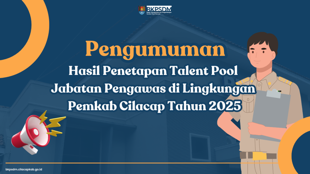 Pengumuman Hasil Penetapan Talent Pool Jabatan Pengawas di Lingkungan Pemerintah Kabupaten Cilacap 7 Pengumuman Hasil Penetapan Talent Pool Jabatan Pengawas di Lingkungan Pemerintah Kabupaten Cilacap 7